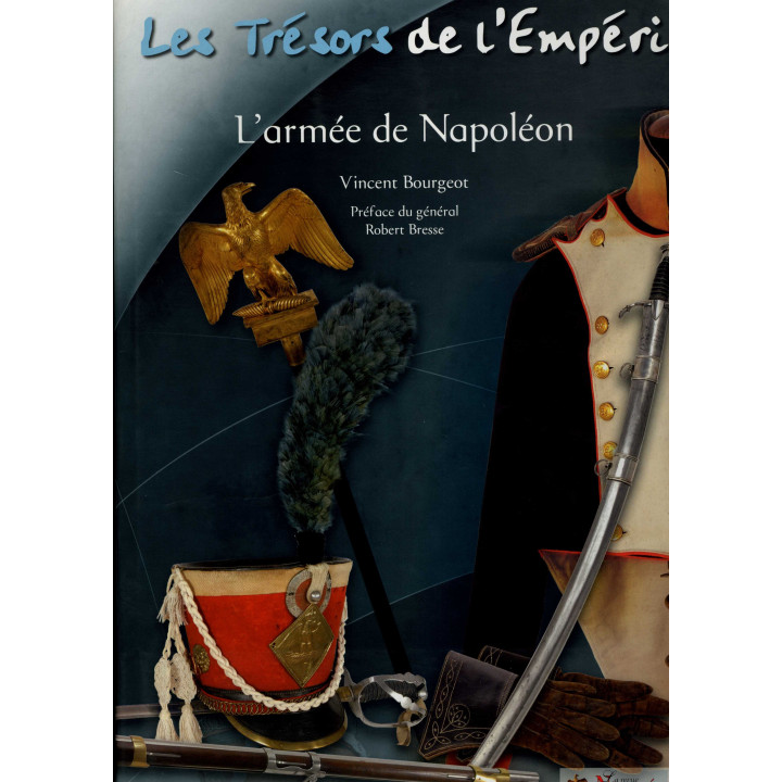 Les tresors de l'Emperi, l'armée de Napoléon. In french and english!